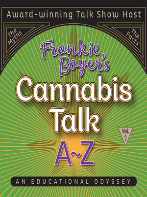 cover image of Cannabis Talk A to Z with Frankie Boyer, Volume 1